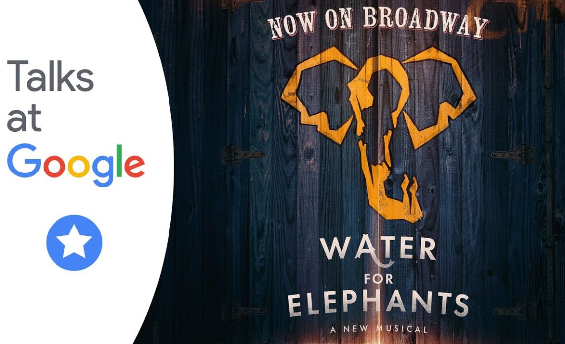 Broadway’s Water for Elephants | Talks at Google